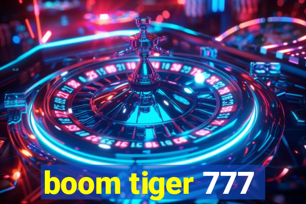 boom tiger 777